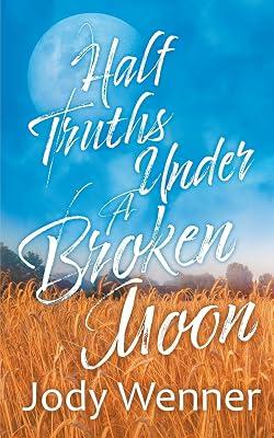 Half Truths Under a Broken Moon by Wenner, Jody | Paperback | Fiction 2