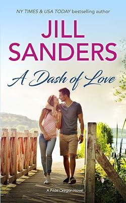 A Dash of Love: 1 (Pride Oregon) by Sanders, Jill | Paperback | Adult & Contemporary Romance 2