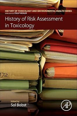 History of Risk Assessment in Toxicology (History of Toxicology and Environmental Health) | Paperback | Medical Toxicology 2