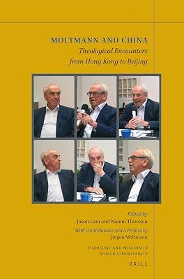 Moltmann and China: Theological Encounters from Hong Kong to Beijing: 27 (Theology and Mission in World Christianity, 27) | Paperback | Religion 2