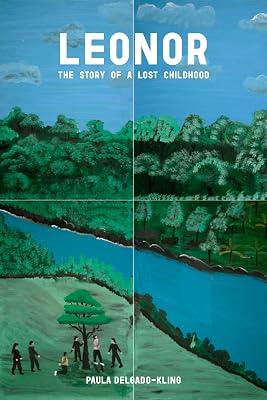 Leonor: The Story of a Lost Childhood by Delgado-Kling, Paula | Paperback | Biography: Historical 2