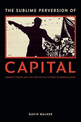 The Sublime Perversion of Capital by Walker, Gavin | Paperback | Asian History 2