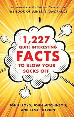 1,227 Quite Interesting Facts to Blow Your Socks Off | Hardcover | Reference 2