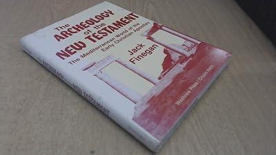 The Archaeology Of The New Testament: The Mediterranean World Of The Early Christian Apostles by Finegan, Jack | Hardcover | New Testaments 2