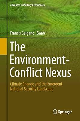 The Environment-Conflict Nexus: Climate Change and the Emergent National Security Landscape (Advances in Military Geosciences) | Hardcover | Climate Change 2