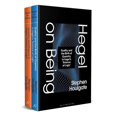 Hegel on Being: Quality and the Birth of Quantity in Hegel's Science of Logic / Quantity and Measure in Hegel's Science of Logic by Houlgate, Stephen | Hardcover | Philosophy: Logic 2