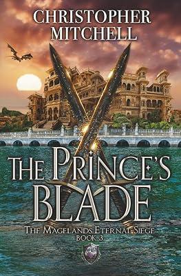 The Prince's Blade: 3 (The Magelands Eternal Siege) by Mitchell, Christopher | Paperback | Fantasy 2