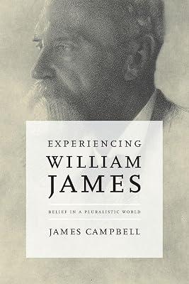 Experiencing William James: Belief in a Pluralistic World by Campbell, James | Paperback | Philosophy 2