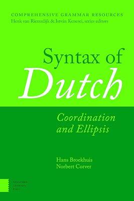Syntax of Dutch: Coordination and Ellipsis (Comprehensive Grammar Resources) by Broekhuis, Hans; Corver, Norbert | Hardcover | Grammar 2