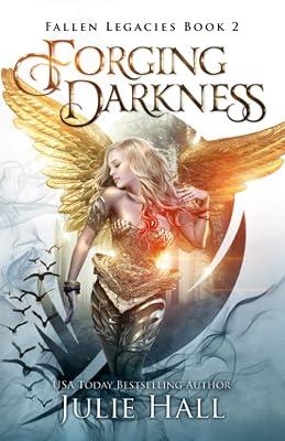 Forging Darkness: 2 (Fallen Legacies) by Hall, Julie | Paperback | Family & Home Stories (Children'S 2