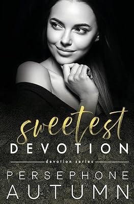 Sweetest Devotion: A Devotion Series Short Story by Autumn, Persephone | Paperback | Adult & Contemporary Romance 2