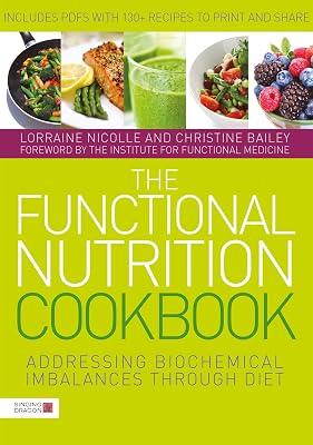 FUNCTIONAL NUTRITION COOKBOOK by Bailey, Christine; Nicolle, Lorraine | Paperback | Medical 2