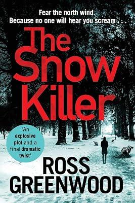 The Snow Killer: Unwrap the start of an explosive crime series from Ross Greenwood (The DI Barton Series) by Greenwood, Ross | Paperback | Crime & Mystery 2