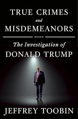 True Crimes and Misdemeanors by Toobin, Jeffrey | Hardcover | Political Science 2