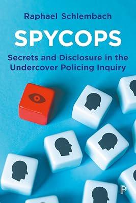 Spycops: Secrets and Disclosure in the Undercover Policing Inquiry by Schlembach, Raphael | Paperback | Crime & Criminology 2
