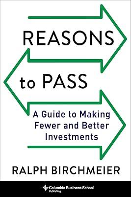 Reasons to Pass: A Guide to Making Fewer and Better Investments by Birchmeier, Ralph | Hardcover | Business & Economics 2