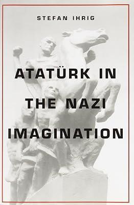 Ataturk in the Nazi Imagination by Ihrig, Stefan | Hardcover | History 2