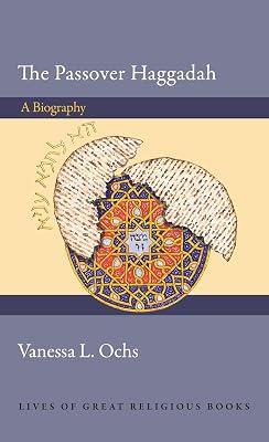 The Passover Haggadah: A Biography by Ochs, Vanessa L. | Hardcover | Religion 2