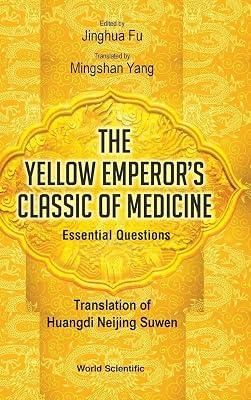 Yellow Emperor's Classic Of Medicine, The - Essential Questions: Translation Of Huangdi Neijing Suwen | Hardcover | Traditional Medicine & Herbal Remedies 2