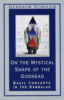 On the Mystical Shape of the Godhead: Basic Concepts in the Kabbalah (Mysticism and Kabbalah) by Scholem, Gershom | Paperback | Religion 2