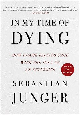 In My Time of Dying: How I Came Face-To-Face With the Idea of an Afterlife by Junger, Sebastian | Hardcover | Social Science 2