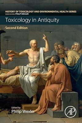 Toxicology in Antiquity: Toxicology in Antiquity Volume I (History of Toxicology and Environmental Health) | Paperback | Medical Toxicology 2