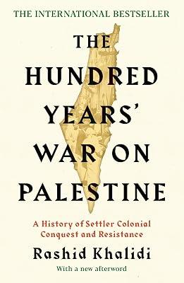 THE HUNDRED YEARS' WAR ON PALESTINE (B PB) by Khalidi, Rashid I.; Khalidi, Rashid I. | Paperback | Middle Eastern History 2