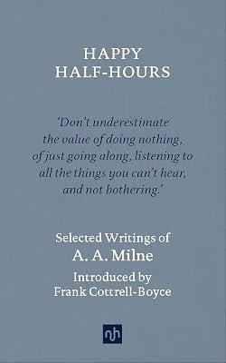 Happy Half-Hours: Selected Writings by Milne, A. A. | Hardcover | Literary Collections 2