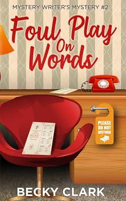 Foul Play on Words: 2 (Mystery Writer's Mysteries) by Clark, Becky | Paperback | Crime & Mystery 2