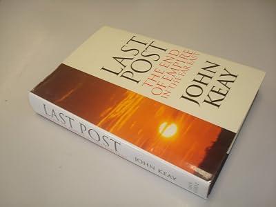 Last Post: The End of Empire in the Far East by Keay, John | Hardcover | Colonialism & Imperialism 2