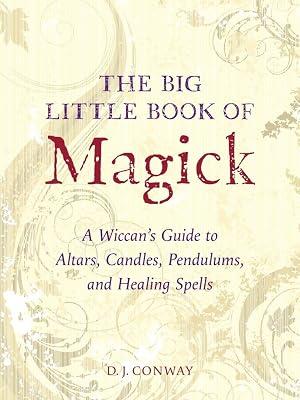 The Big Little Book of Magick: A Wiccan's Guide to Altars, Candles, Pendulums, and Healing Spells by Conway, D.J. | Paperback | Body 2
