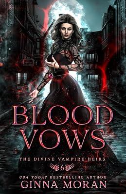Blood Vows: 6 (Divine Vampire Heirs) by Moran, Ginna | Paperback | Young Adult Fiction 2