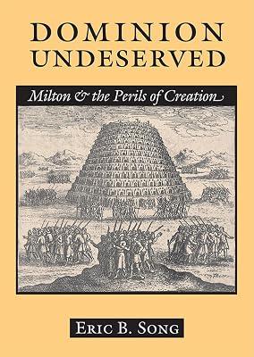 Dominion Undeserved: Milton and the Perils of Creation by Song, Eric B. | Hardcover | Literary Criticism 2