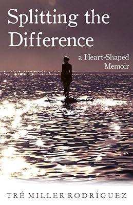 Splitting the Difference: A Heart-Shaped Memoir by Rodriguez, Tre Miller | Paperback | Biography & Autobiography 2