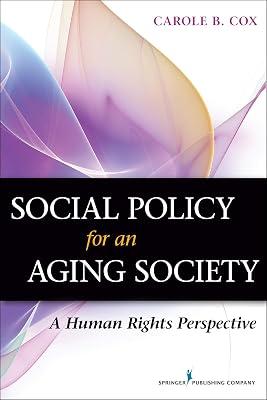 Social Policy for an Aging Society: A Human Rights Perspective by Cox, Carole B. | Paperback | Human Rights 2