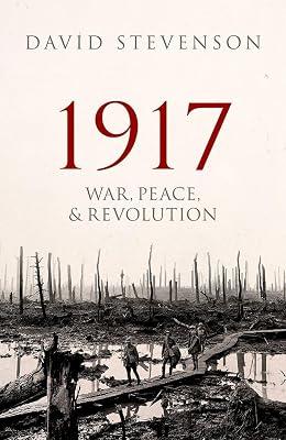 1917:WAR, PEACE, & REVOLUTION CLOTH by Stevenson, David | Hardcover | History 2