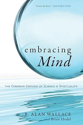 Embracing Mind: The Common Ground of Science and Spirituality by Wallace, B. Alan; Hodel, Brian | Paperback | Science 2