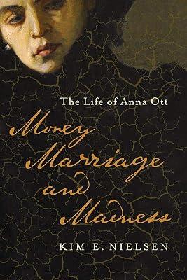 Money, Marriage, and Madness: The Life of Anna Ott (Disability Histories) by Nielsen, Kim E. | Hardcover | Usa 2