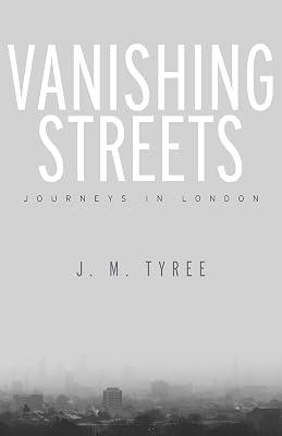 Vanishing Streets: Journeys in London by Tyree, J. M. | Hardcover | Biography & Autobiography 2
