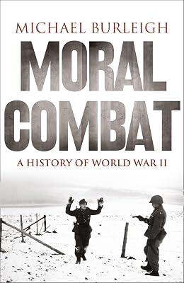 Moral Combat: A History of World War II by Burleigh, Michael | Paperback | European History 2