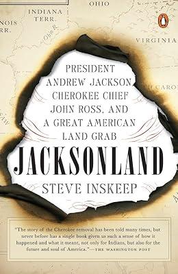 Jacksonland: President Andrew Jackson, Cherokee Chief John Ross, and a Great American Land Grab by Inskeep, Steve | Paperback | History 2