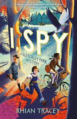 I, Spy: a Bletchley Park mystery by Tracey, Rhian | Paperback | Historical Fiction (Children'S 2