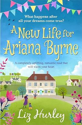 A New Life for Ariana Byrne: 1 (The Hiverton Sisters, 1) by Hurley, Liz | Paperback | Adult & Contemporary Romance 2