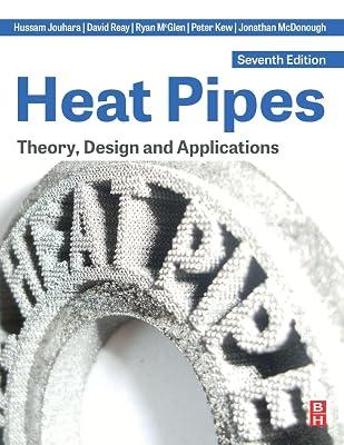 Heat Pipes: Theory, Design and Applications by Jouhara, Hussam; Kew, Peter; McDonough, Jonathan; McGlen, Ryan; Reay, David | Paperback | Heat Transfer Processes 2