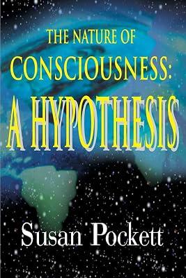 The Nature of Consciousness: A Hypothesis by Pockett, Susan | Paperback | Physiological & Neuro-Psychology 2
