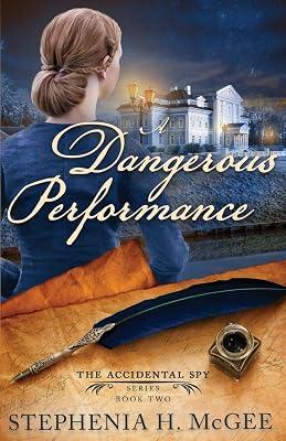 A Dangerous Performance: The Accidental Spy Series, Book Two: 2 by McGee, Stephenia H | Paperback | Historical Romance 2