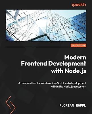 Modern Frontend Development with Node.js: A compendium for modern JavaScript web development within the Node.js ecosystem by Rappl, Florian | Paperback | Computers 2