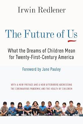 The Future of Us: What the Dreams of Children Mean for Twenty-First-Century America by Redlener, Irwin | Paperback | Biography & Autobiography 2