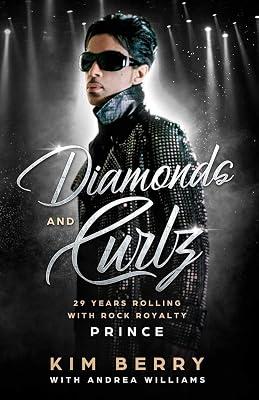 Diamonds and Curlz: 29 years Rolling with Rock with Rock Royalty PRINCE by Berry, Kim; Williams, Andrea | Paperback | Biography & Autobiography 2