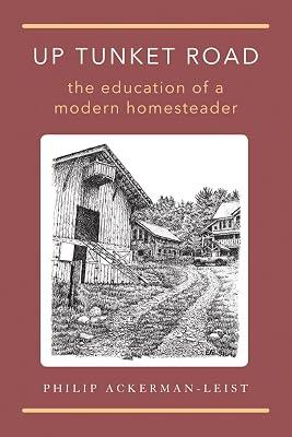 Up Tunket Road: The Education of a Modern Homesteader by Ackerman-Leist, Philip | Paperback | The Environment 2
